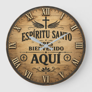 Espíritu Santo Eres Bienvenido Aquí  Large Clock