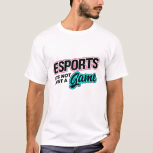 Esports It's Not Just A Game Video Game Player Gee T-Shirt