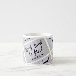 Espresso Cup - Work Hard, Be Kind