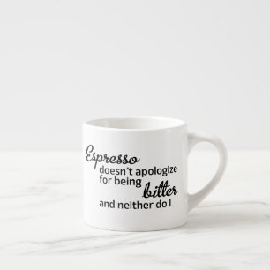 Espresso Doesn't Apologize Funny Cup