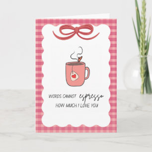 Espresso How Much I love You Greeting Card