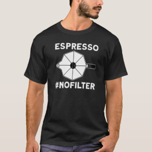 Espresso Nofilter Coffee  1 T-Shirt