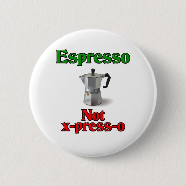 Espresso Not X-Press-O 2 Inch Round Button (Front)