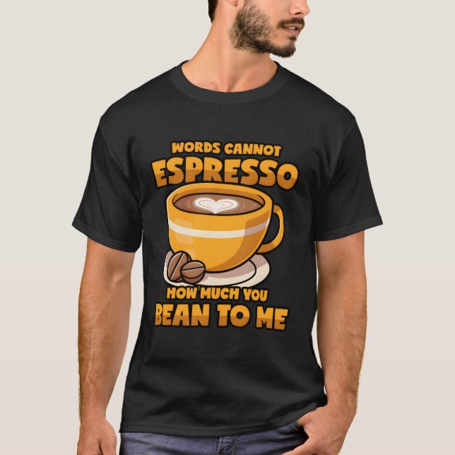 Espresso Pun Coffee Saying T-Shirt (Front)