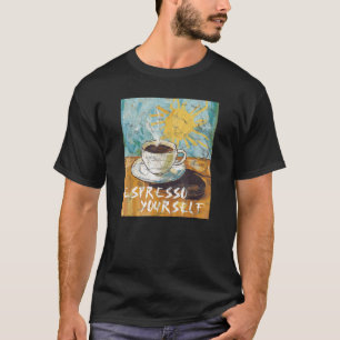 Espresso Yourself Coffee Art T-Shirt