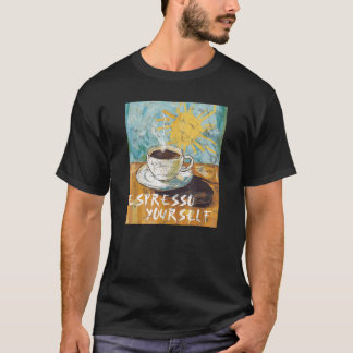 Espresso Yourself Coffee Art T-Shirt