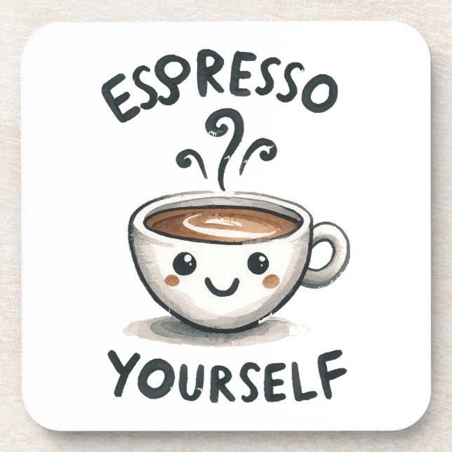 Espresso Yourself coffee Coaster (Front)