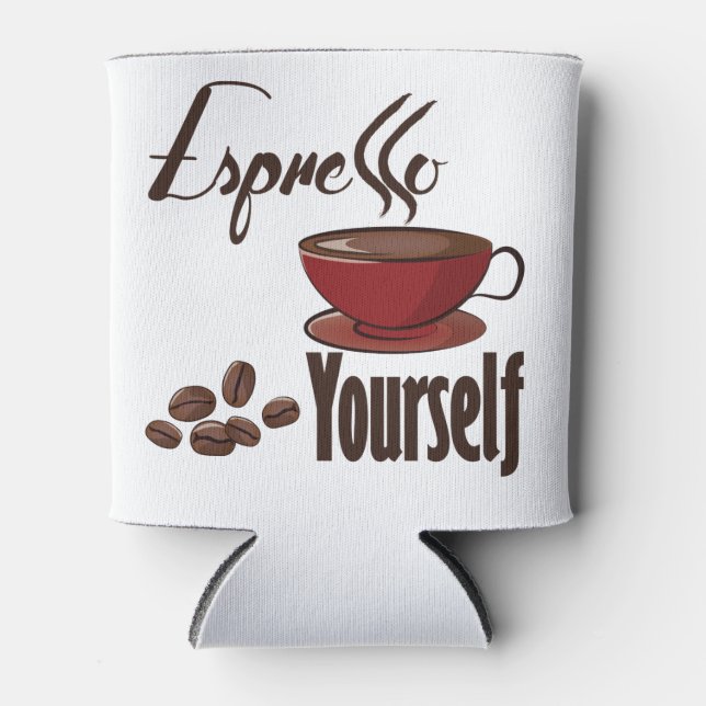 Espresso Yourself Coffee Pun Express Yourself Can Cooler (Front)