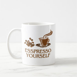  Espresso yourself design Coffee ful  Mug