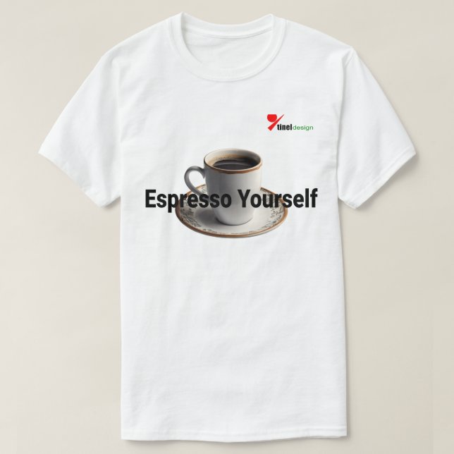 "Espresso Yourself" Fun Coffee Lovers T-Shirt (Design Front)