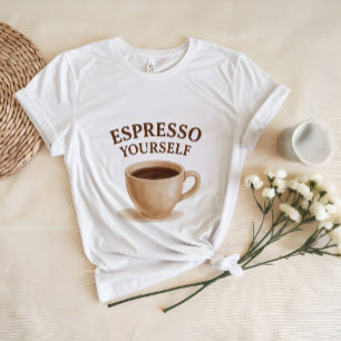 Espresso Yourself Funny Coffee Lover Shirt
