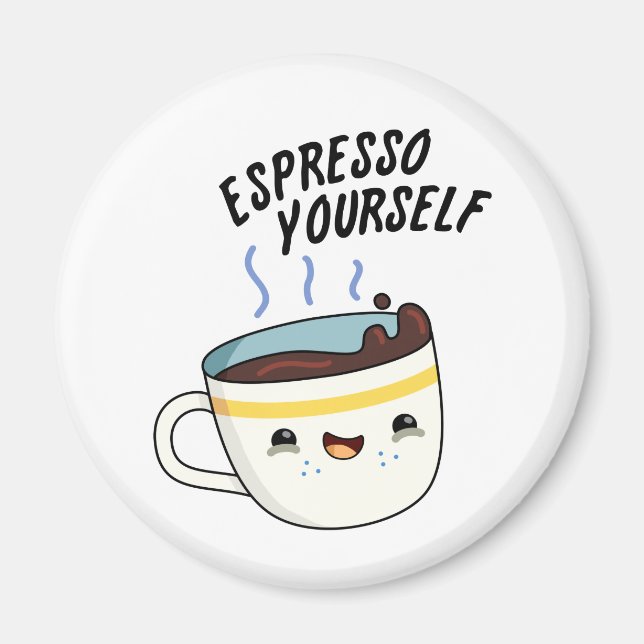 Espresso Yourself Funny Coffee Pun  Magnet (Front)