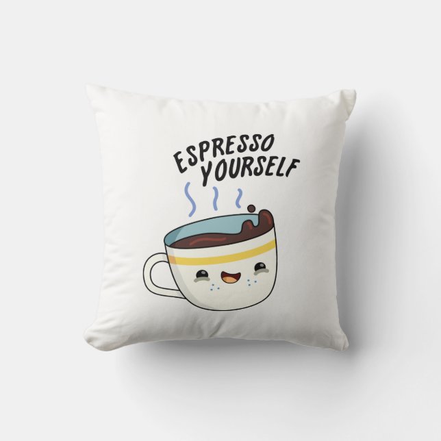 Espresso Yourself Funny Coffee Pun  Throw Pillow (Front)