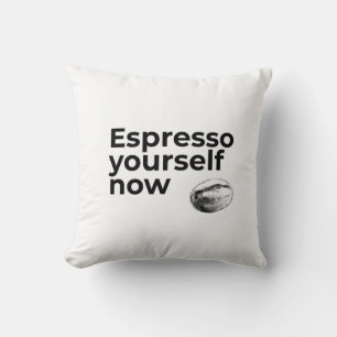 Espresso Yourself Now Coffee Quote with Bean Throw Pillow