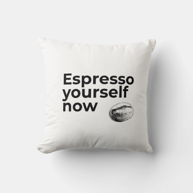 Espresso Yourself Now Coffee Quote with Bean Throw Pillow (Front)