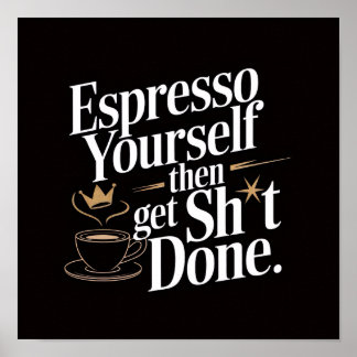 Espresso Yourself Poster