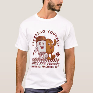 Espresso yourself T-Shirt
