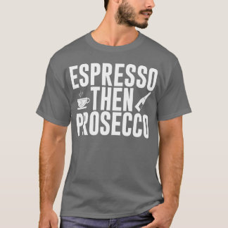 Espressohen Prosecco retro gift T-Shirt