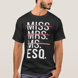 Esq  Law Student Law School Lawyer In Progress     T-Shirt