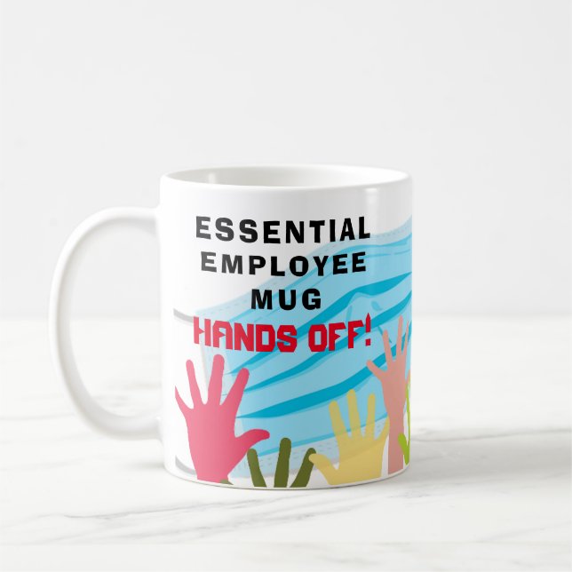 Essential Employee Mug HANDS OFF!  Funny Mask (Left)