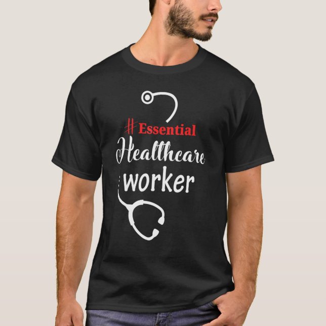 Essential Healthcare Worker Nurse T-Shirt (Front)