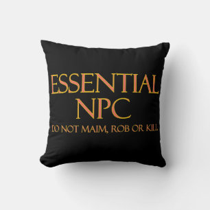 Essential NPC Do Not Maim Rob or Kill Funny RPG Throw Pillow