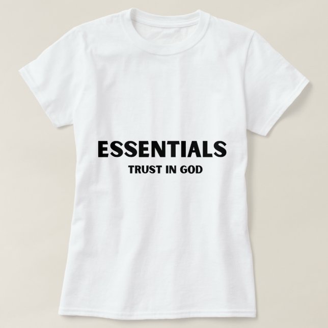 Essentials trust in god  T-Shirt (Design Front)