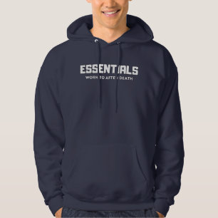 Essentials work to after death  hoodie
