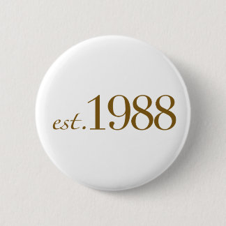 Est 1988 2 inch round button