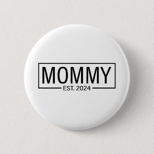 Est 2024 Soon To Be Mommy 2024 Pregnancy Announcem 2 Inch Round Button