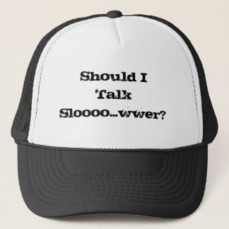 Est-ce que je dois parler plus lent ? Casquette de