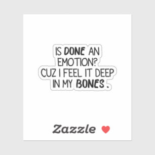 Est fait une émotion drôle autocollant sarcastique