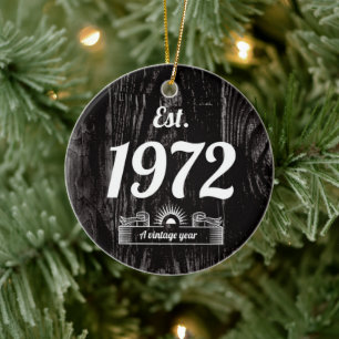 Est in 1972 A Vintage Year Ceramic Ornament