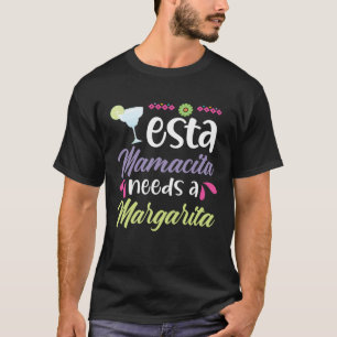 Esta Mamacita Needs A Margarita Drinker Cinco de M T-Shirt