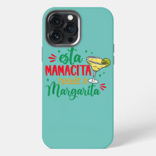 Esta Mamacita Needs A Margarita Mexican Mom Cinco iPhone 13 Pro Max Case