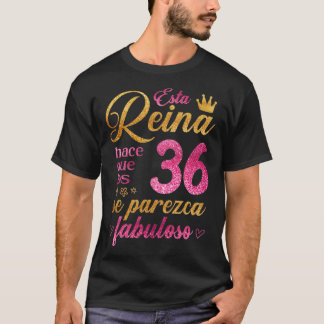 Esta Reina hace que los 36 se parezca fabuloso T-Shirt