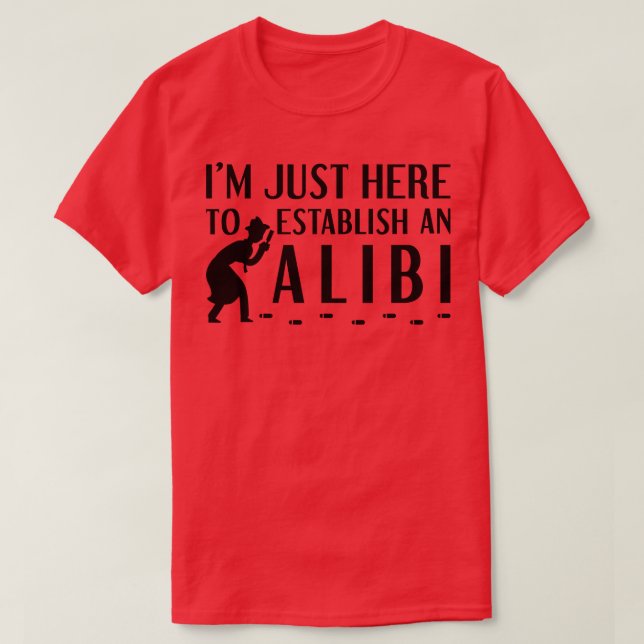 Establish An Alibi 3 T-Shirt (Design Front)