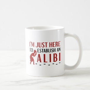 Establish An Alibi Coffee Mug