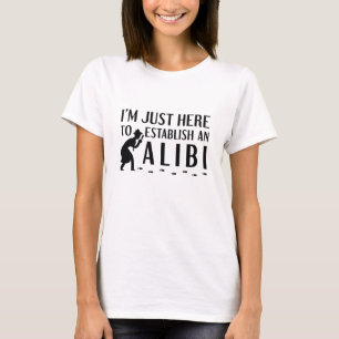 Establish An Alibi T-Shirt