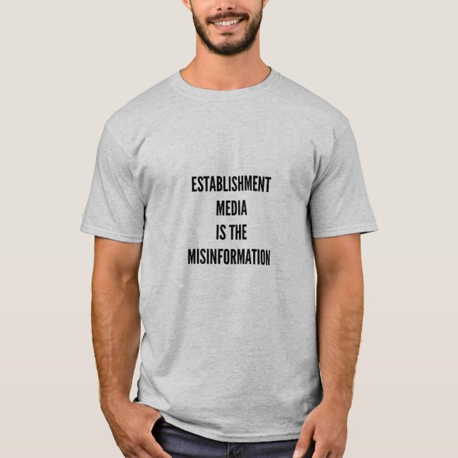 Establishment Media is the Misinformation T-Shirt (Front)