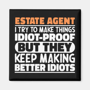Estate Agent I Try To Make Things Funny Sayings  Magnet