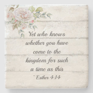 Esther 4:14 ..Come to the kingdom for such a time, Stone Coaster