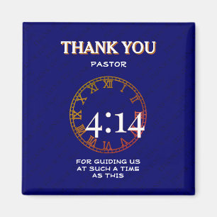 ESTHER 4:14 Pastor Appreciation Thank You  Magnet