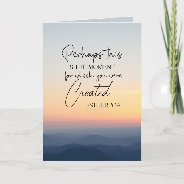 Esther 4:14 Perhaps this is the time Bible Verse  Card (Front)