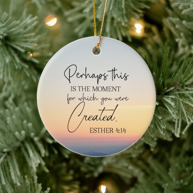 Esther 4:14 Perhaps this is the time Bible Verse  Ceramic Ornament (Tree)