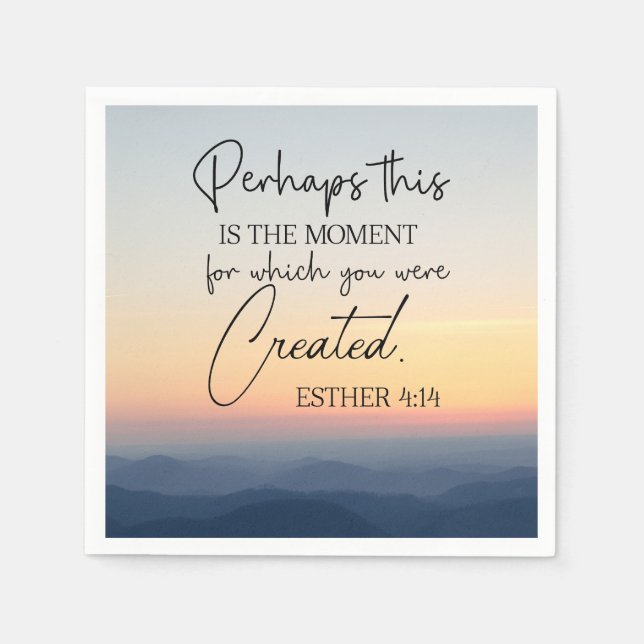 Esther 4:14 Perhaps this is the time Bible Verse Napkin (Front)