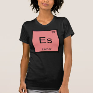 Esther Name Chemistry Element Periodic Table T-Shirt