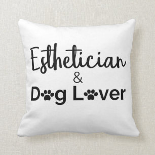 Esthetician Dog lover Throw Pillow