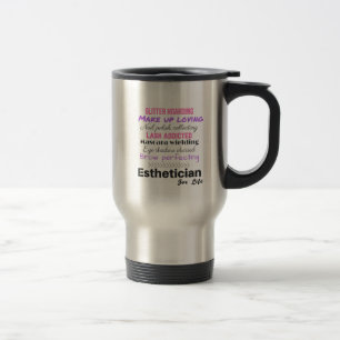 Esthetician for life travel mug