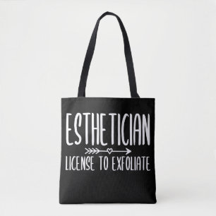 Esthetician Funny License To Exfoliate Tote Bag